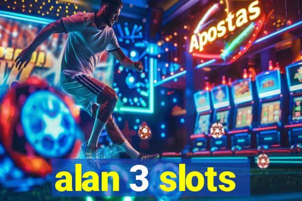 alan 3 slots